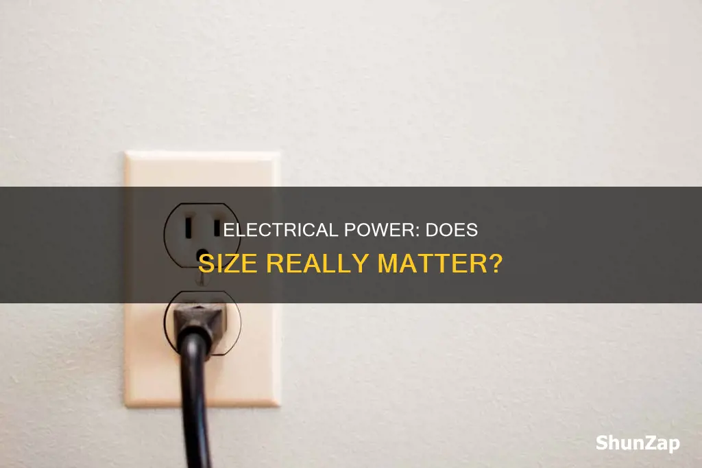 does bigger mean better with electrical