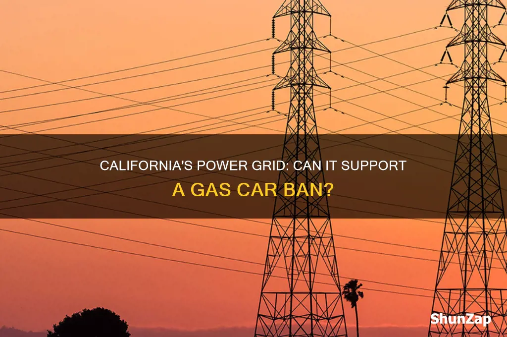 does california have enough electricity to ban gas cars