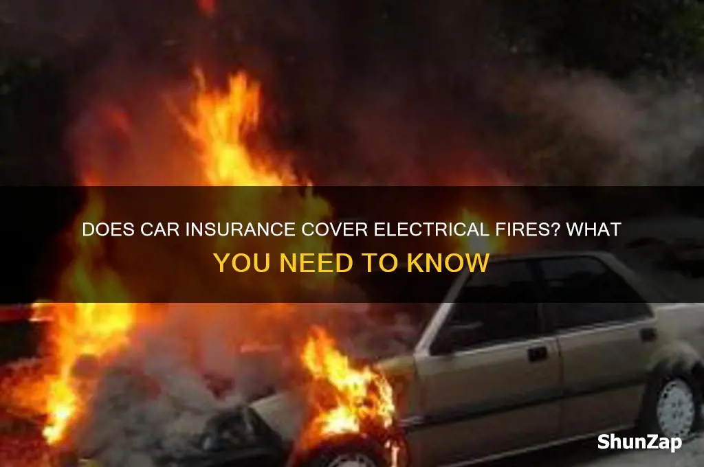 does car insurance cover electrical fires