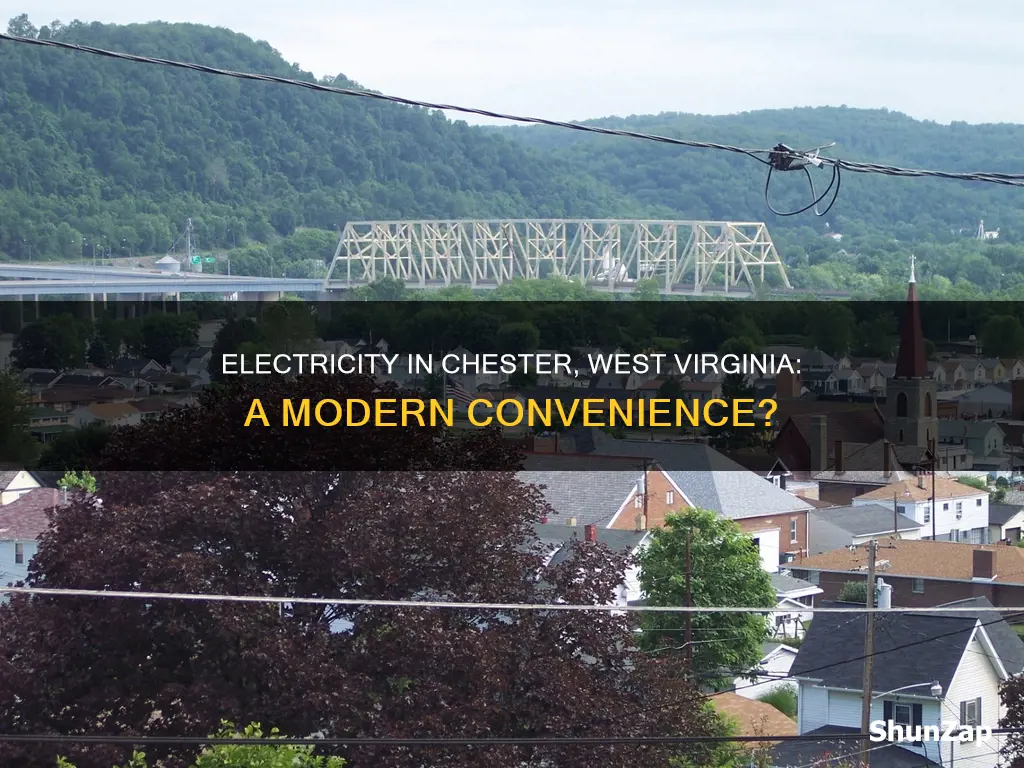 does chester west virginia have electricity yet