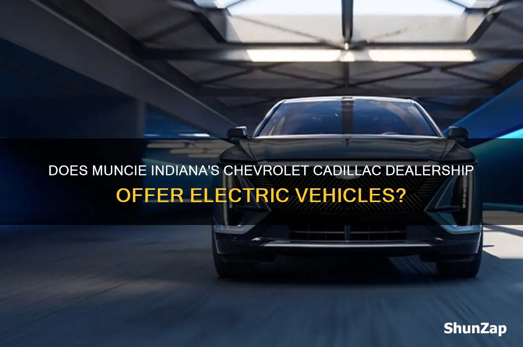 does chevrolet cadillac in muncie indiana chage electric cars