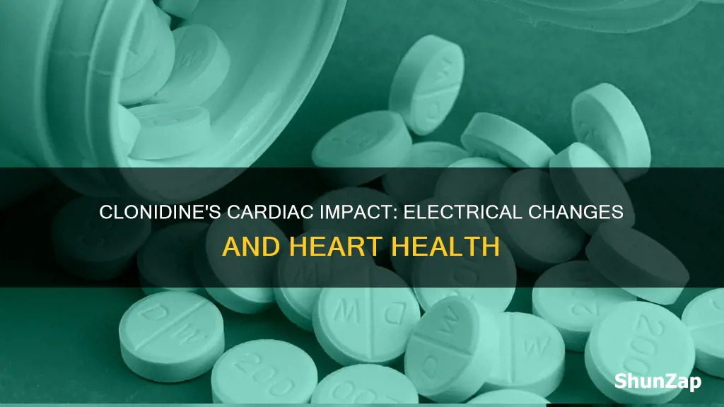 does clonidine cause electrical changes in heart