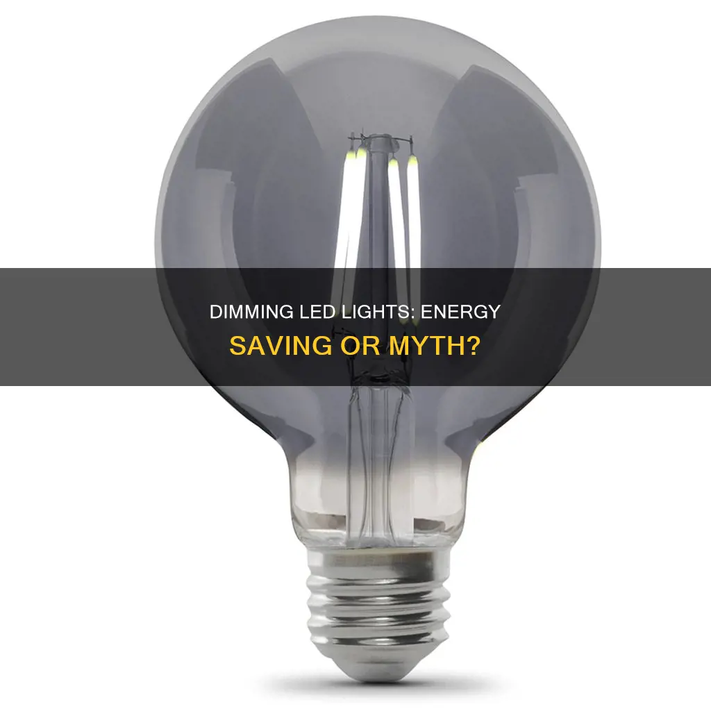 does dimming an led bulb save electricity