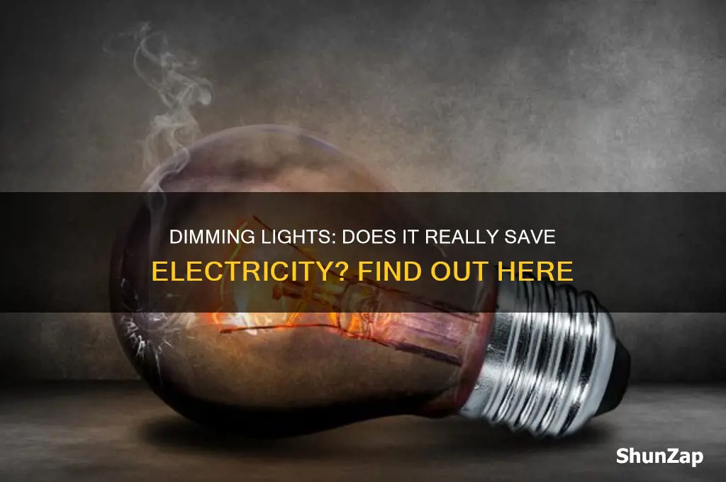 does dimming the lights use less electricity