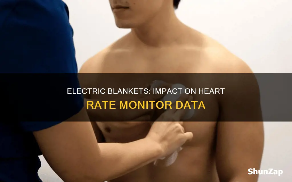 does electric blanket effecr heart monitor data