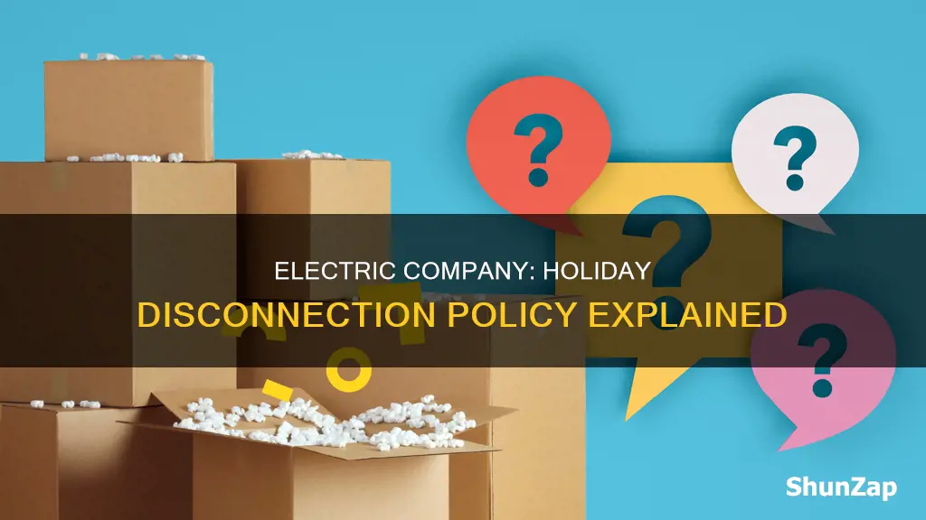 does electric company disconnect on holidayd