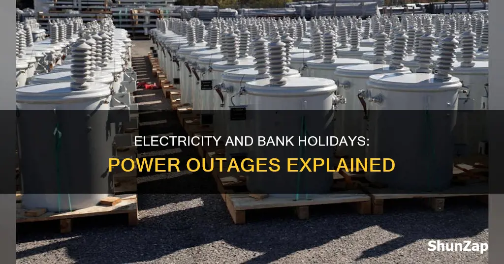 does electric go off on bank holiday