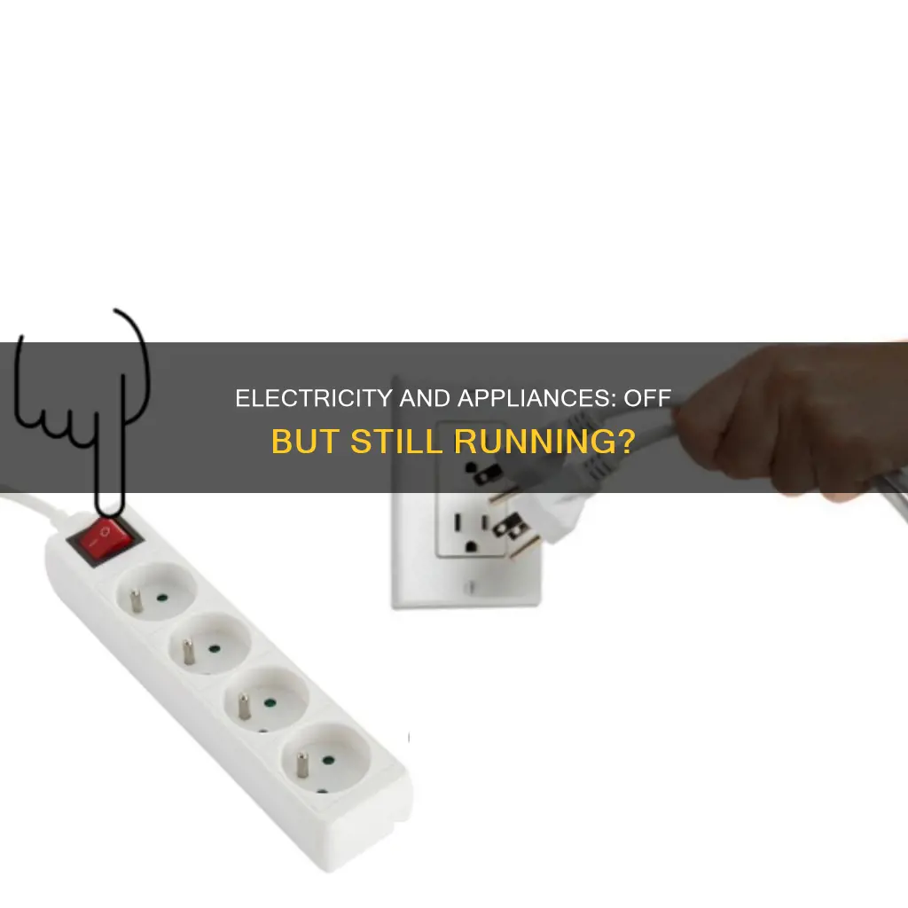 does electric still running when turned off