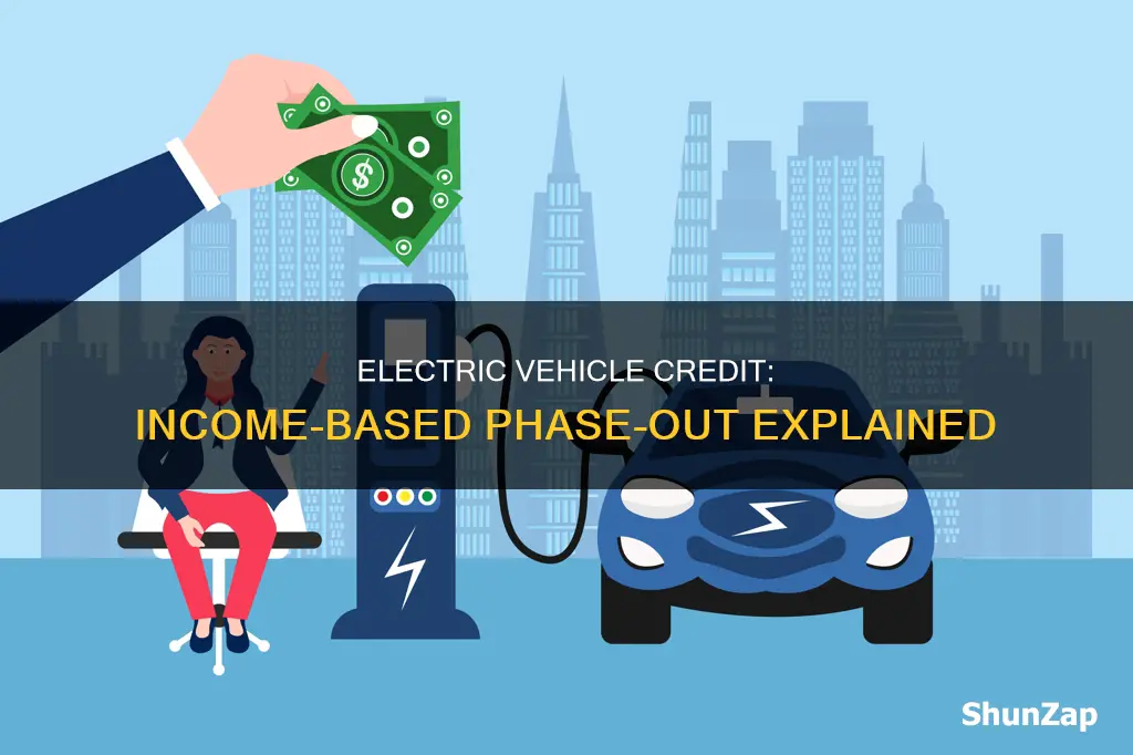 does electric vehicle credit phase out based on income