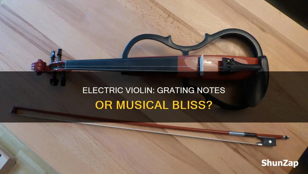 does electric violin have grating sound note