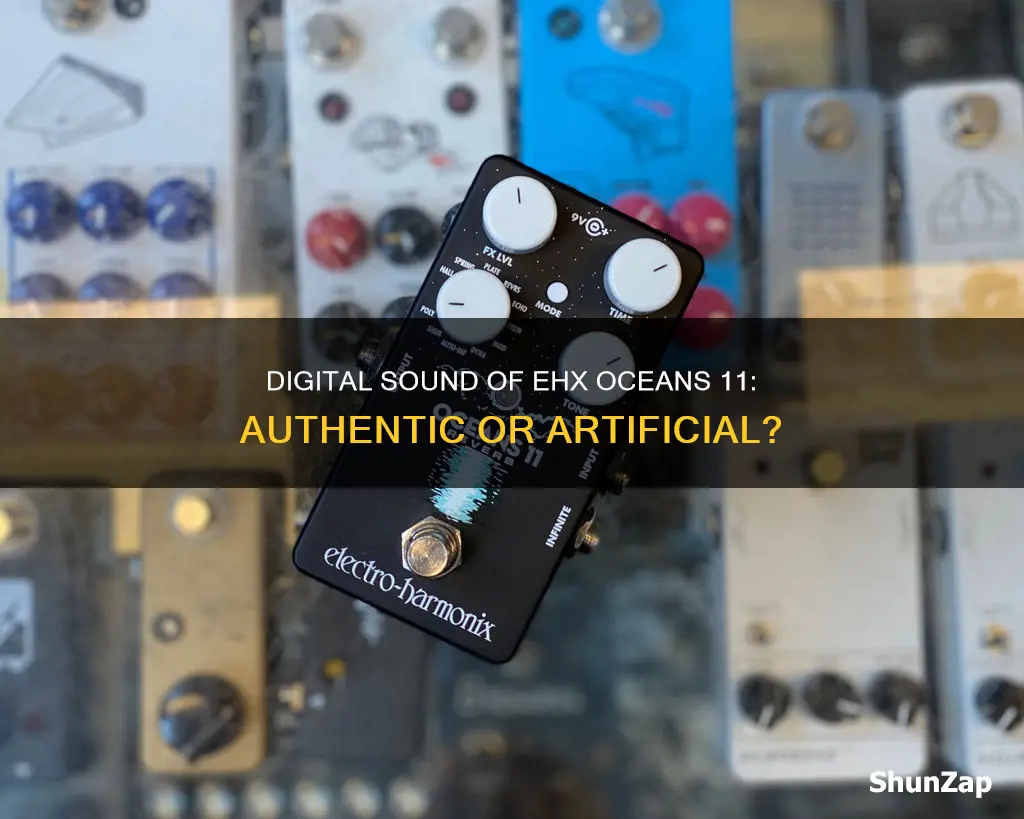 does electro-harmonix oceans 11 sound digital