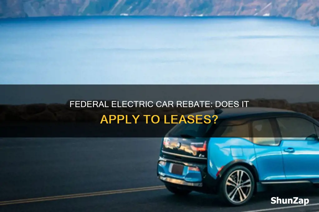 does federal electric car rebate apply to leases
