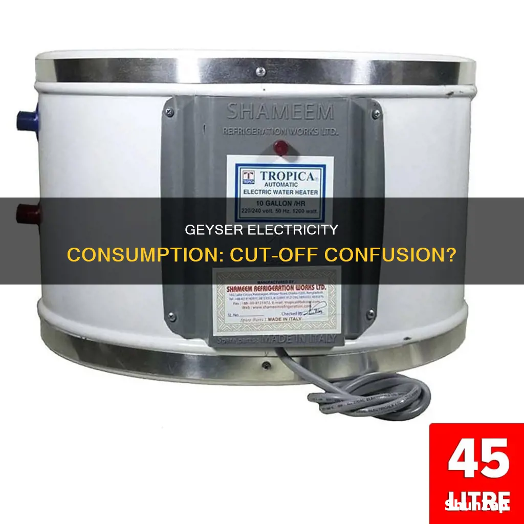 does geyser consume electricity after cut off