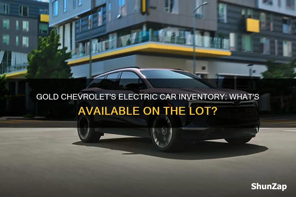 does gold chevrolet have any electric cars on the lot
