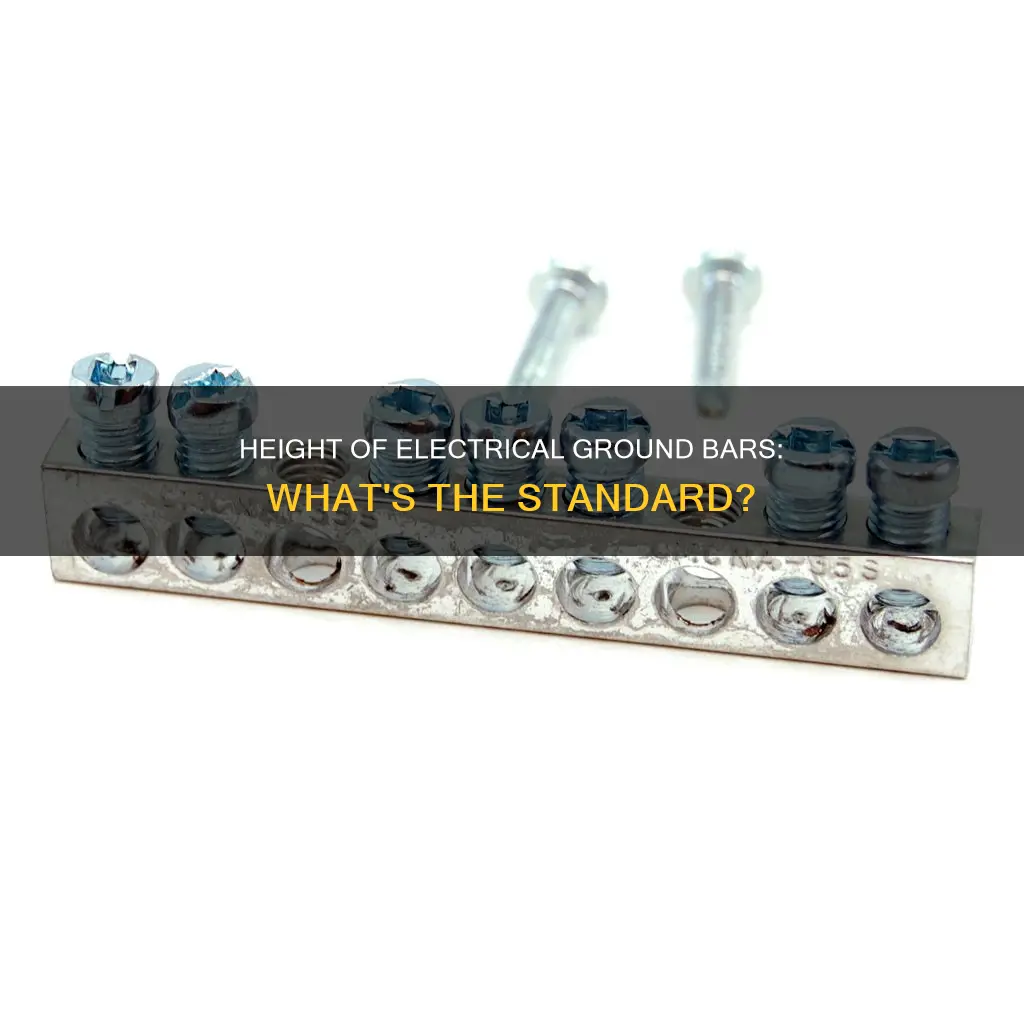 does ground bar have a height electrical