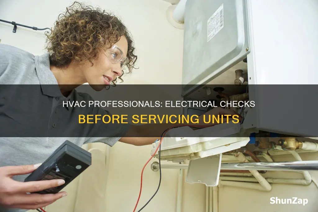 does hvac check electrical before servicing unit