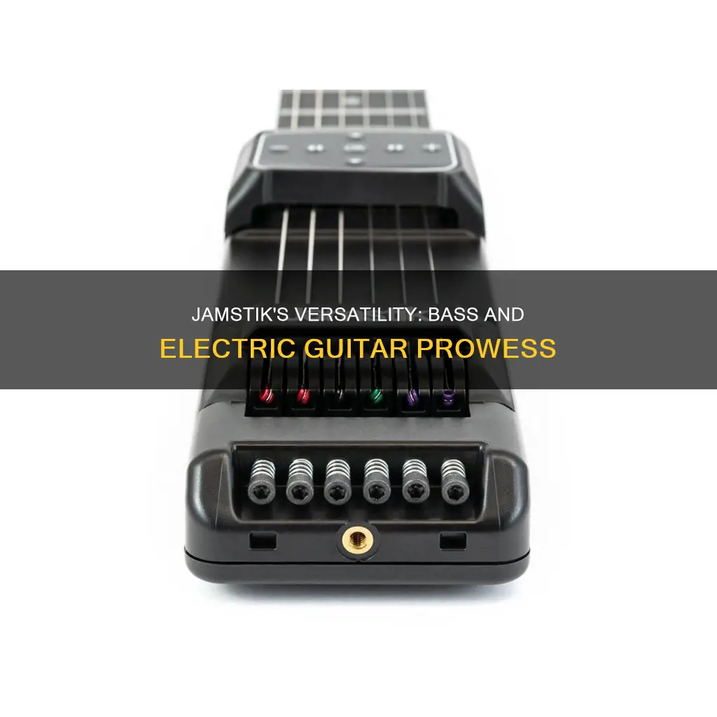 does jamstik play both bass & electric guita4