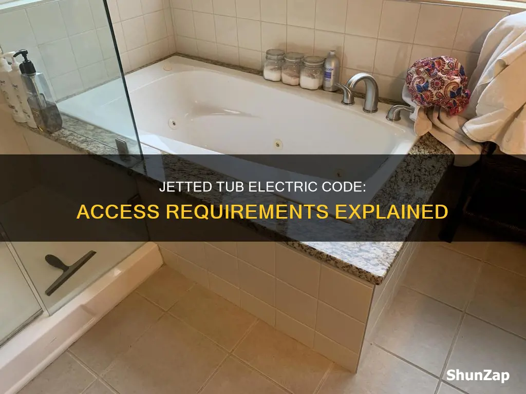 does jetted tub electric code require access