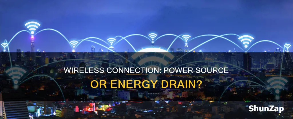 does maintaining a wireless connection require electricity