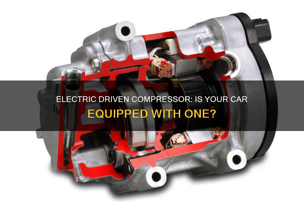 does my car have an electric driven compresor