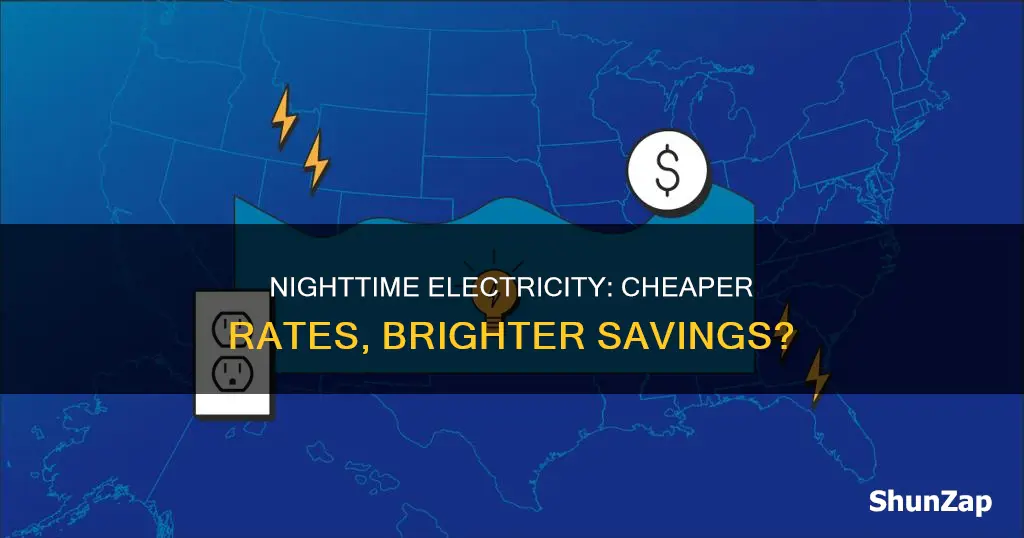 does my electricity cost less at night