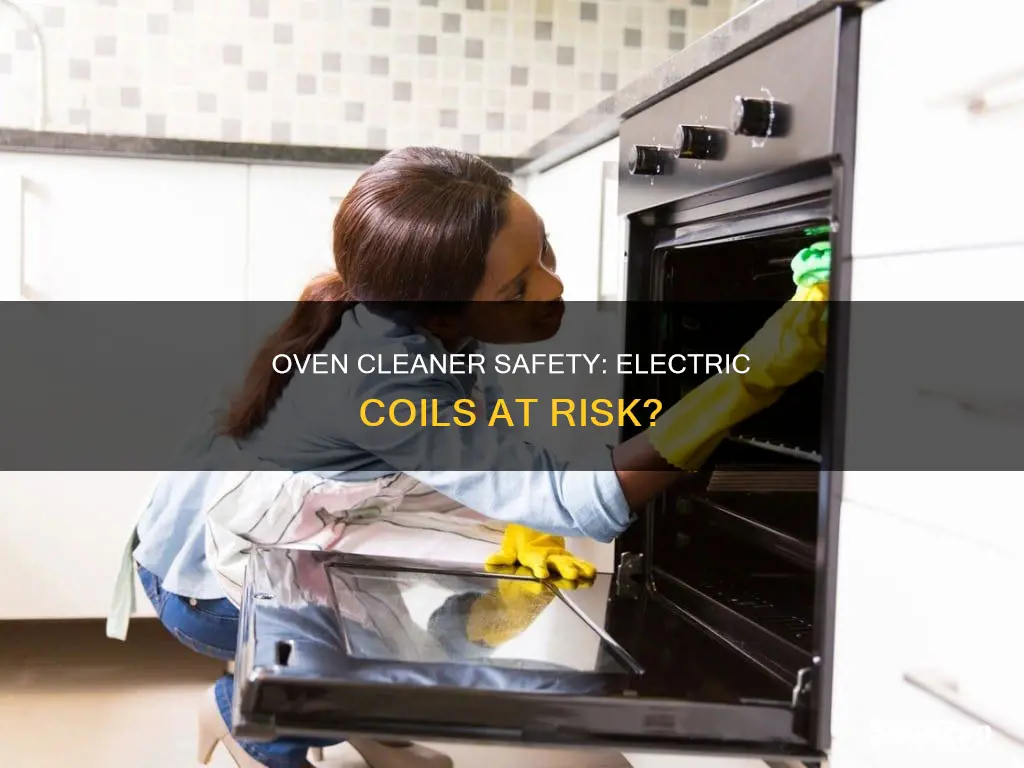 does oven cleaner harm electric oven coils
