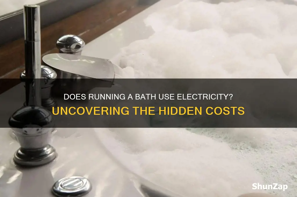 does running a bath use electricity