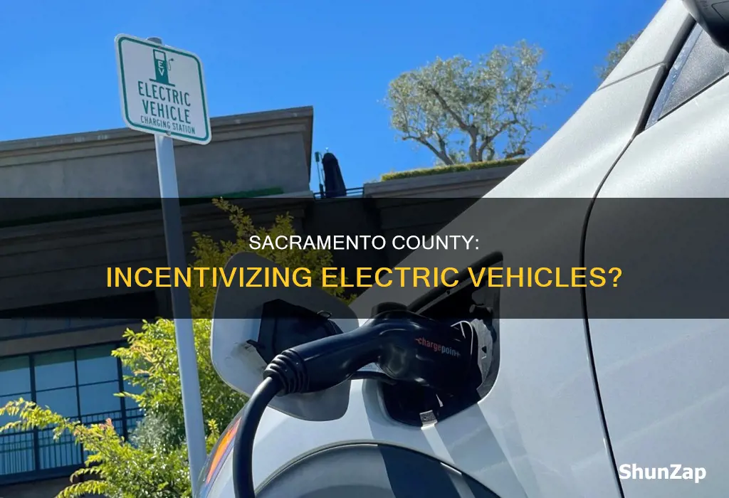 does sacramento county offer incentive for electric vehicle