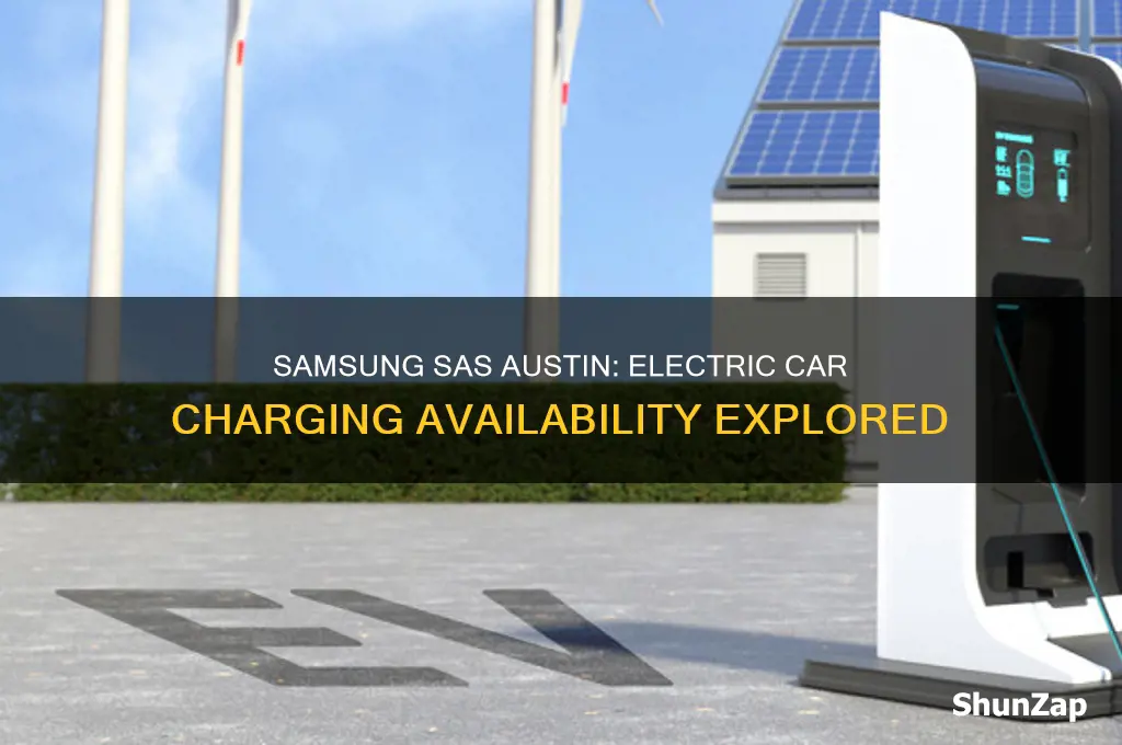 does samsung sas austin have electric car chargin