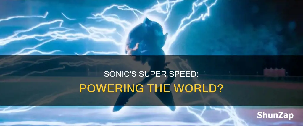 does sonic create electricity as he runs