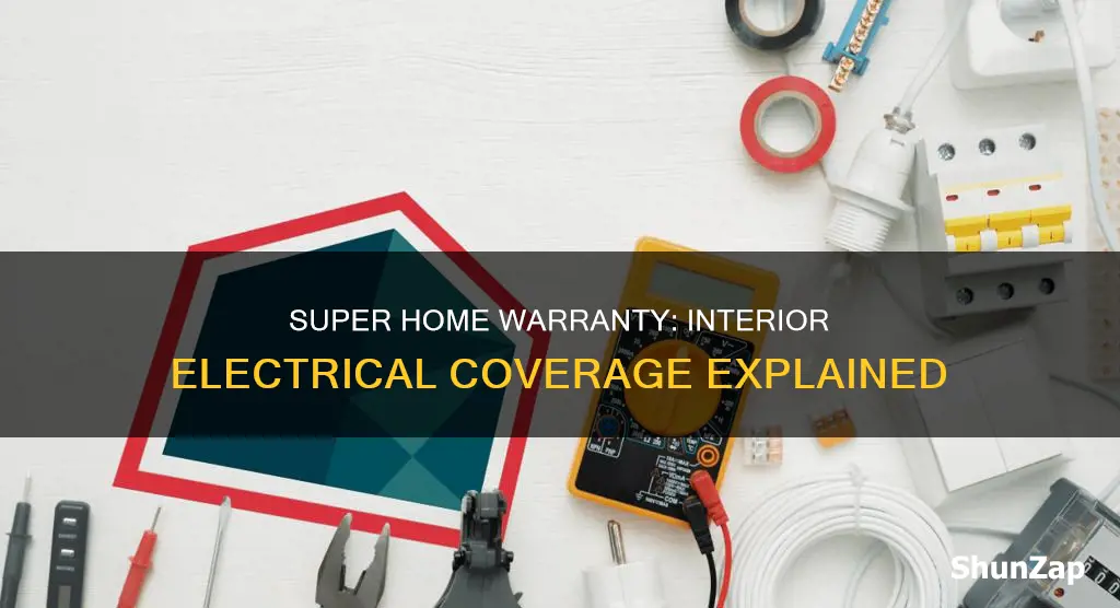 does super home warranty include interior electrical