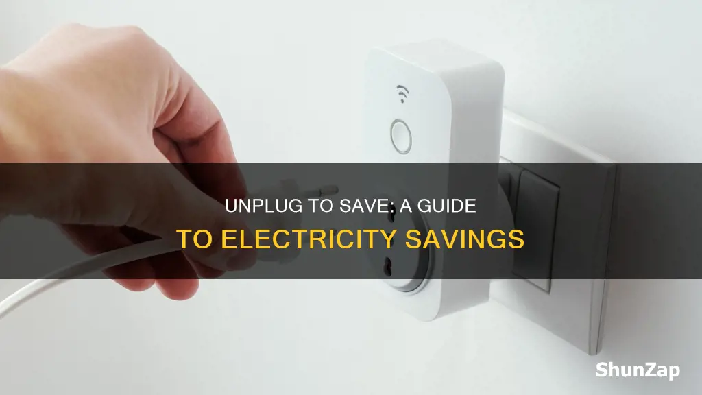 does taking the plug out save electricity