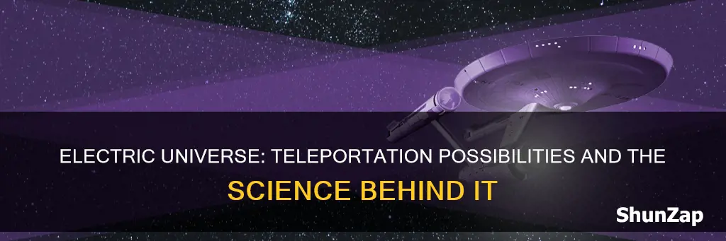 does the electric universe allow for teleportation