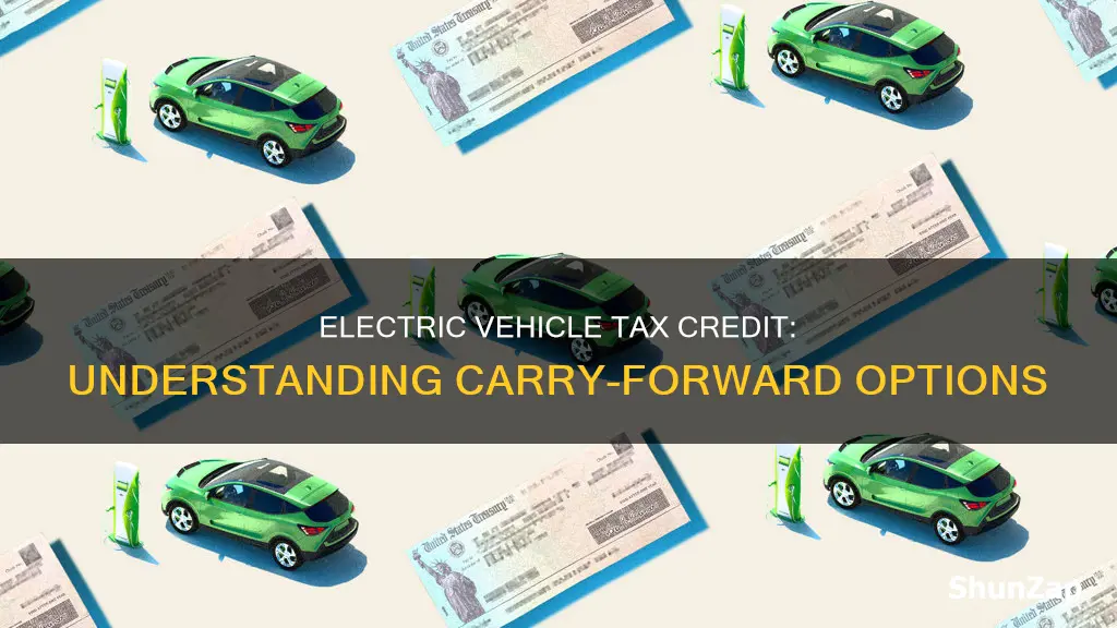 does the electric vehicle tax credit carry forward