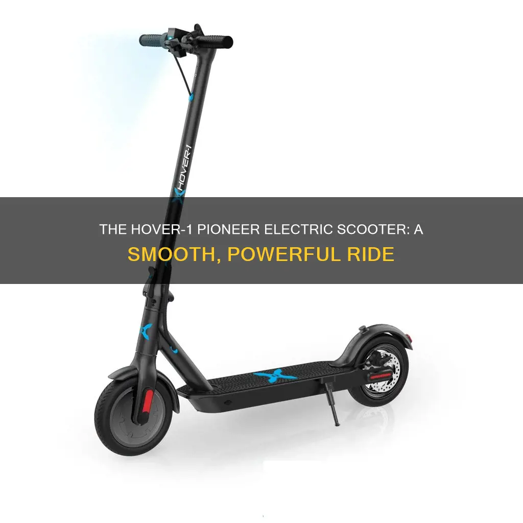 does the hover 1 pioneer electric scooter