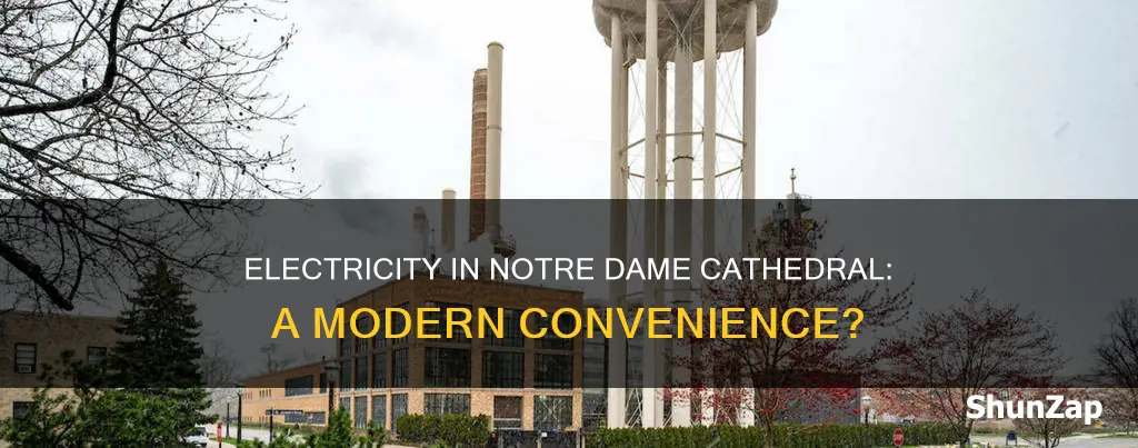 does the notre dame cathedral have electricity