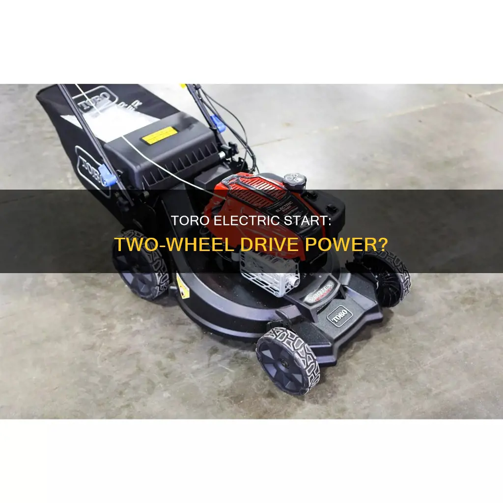 does toro electric start have wheel drive