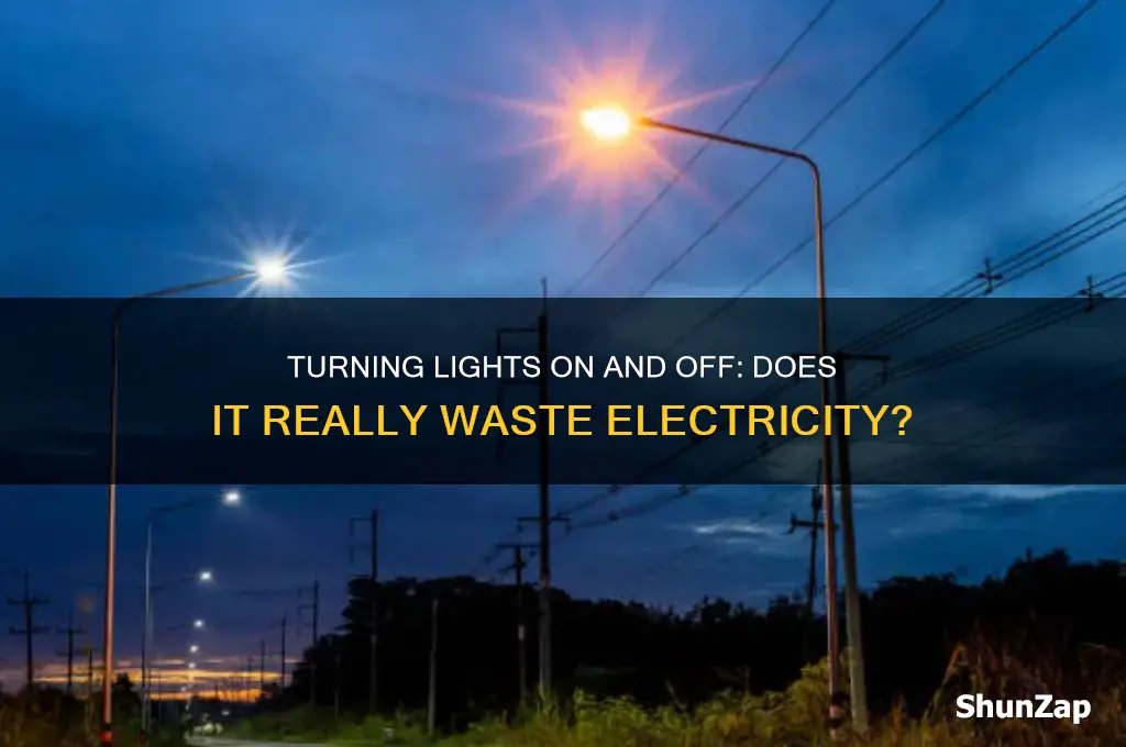does turning lights on and off use more electricity
