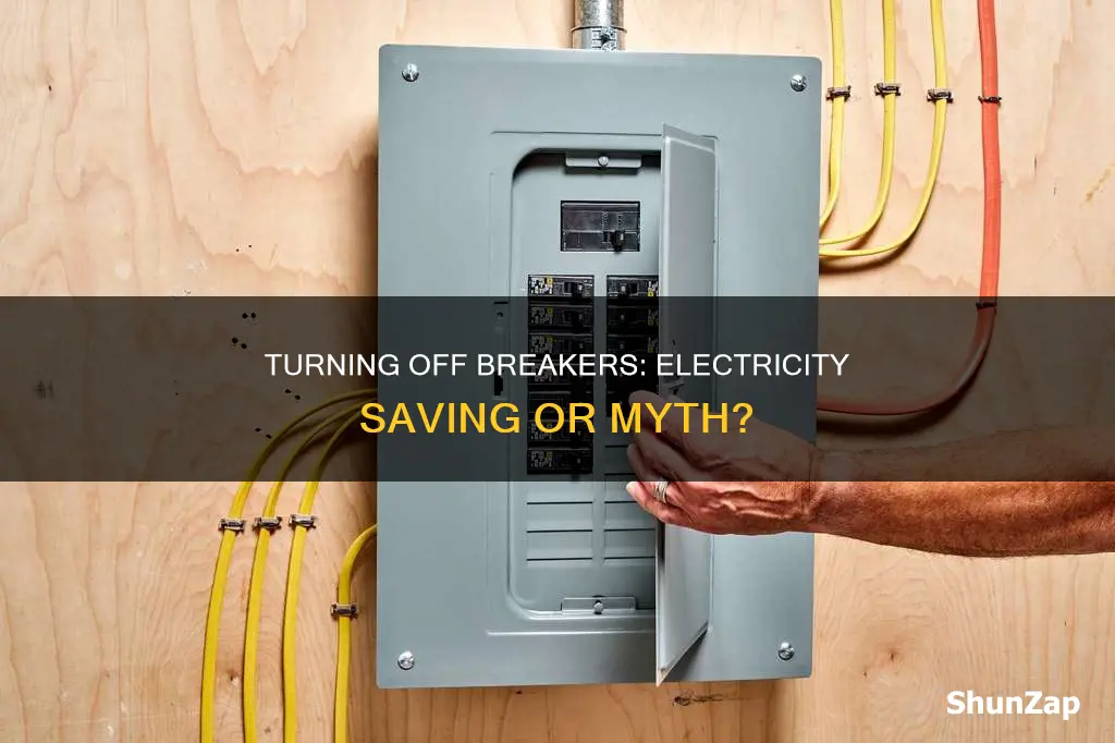 does turning off the breakers save electricity
