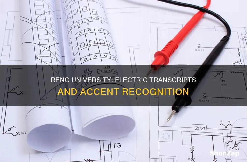 does university of reno accent electric transcripts