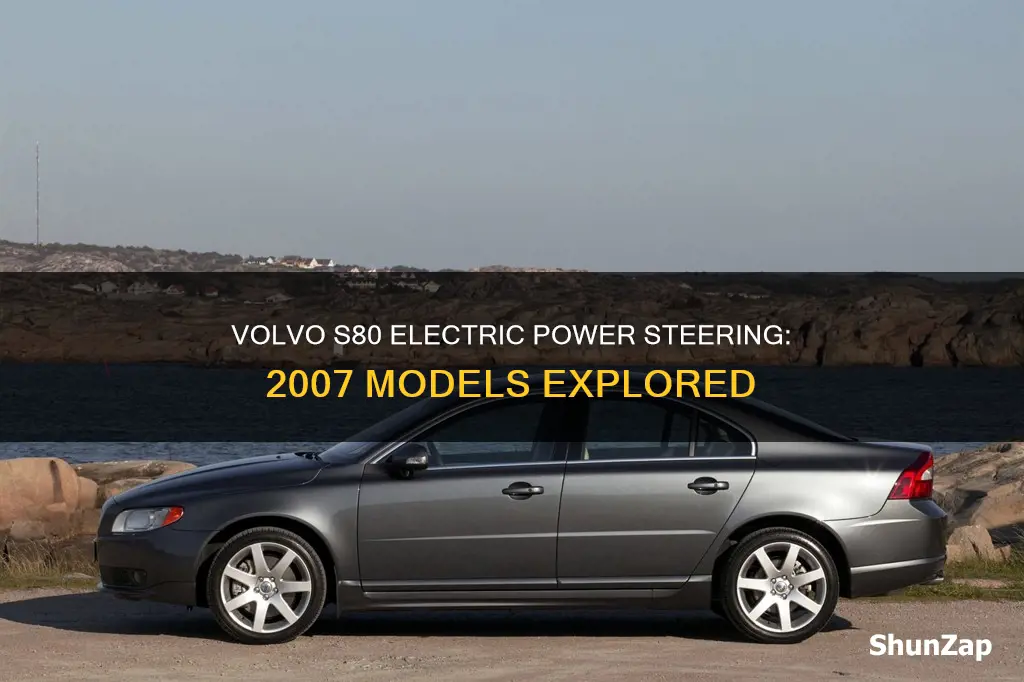 does volvo s80 have electric steering 2007