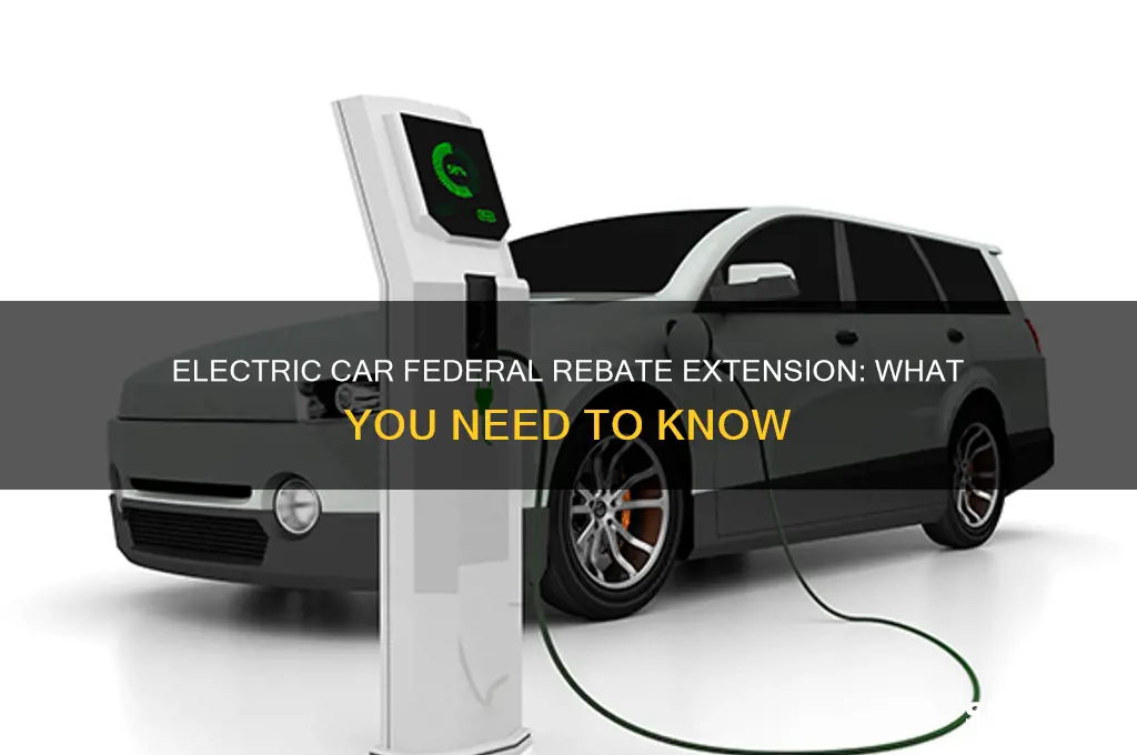 has federal rebate for electric cars been extended