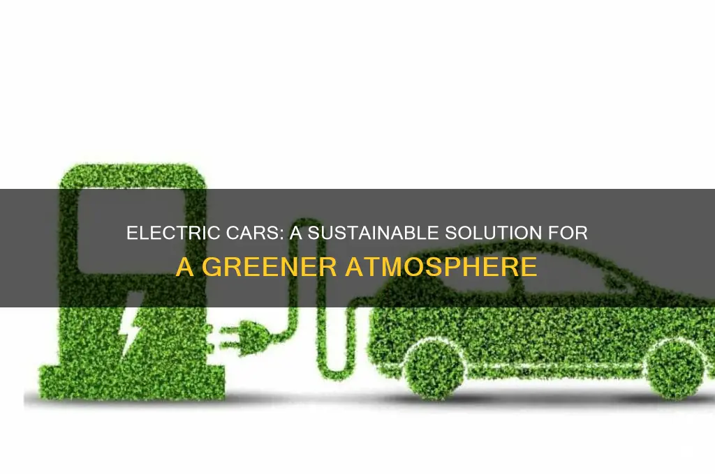how an electric car will help the atmosphere
