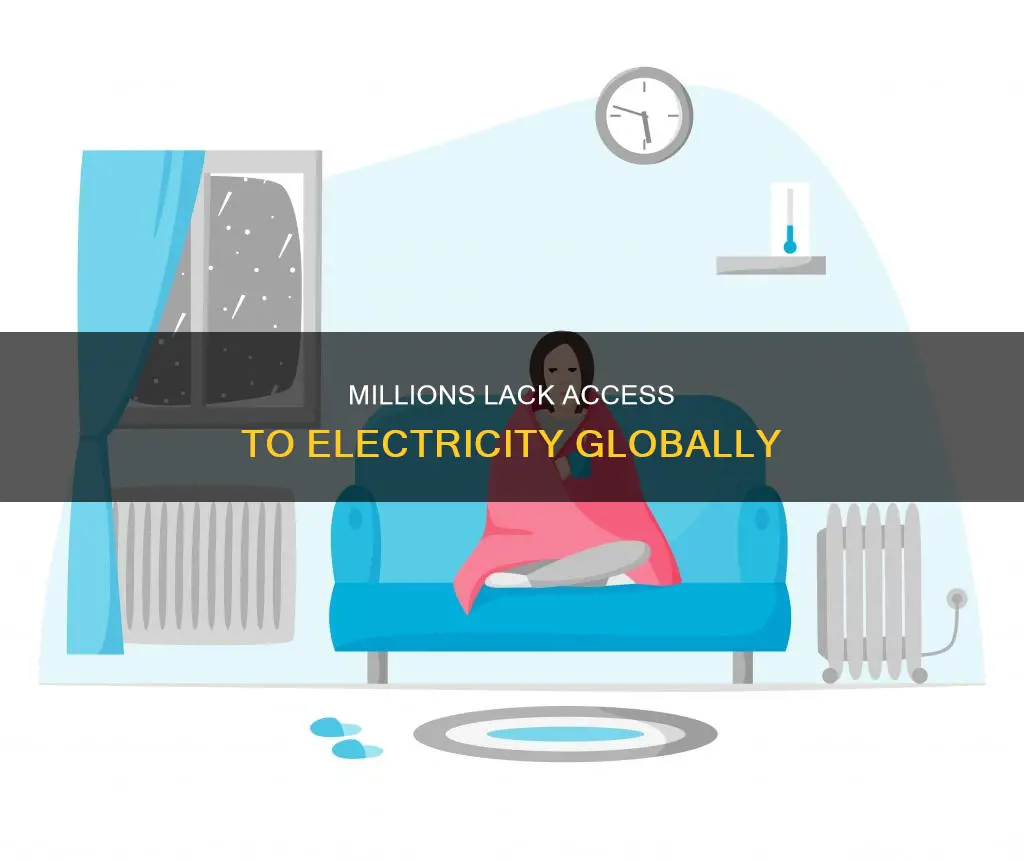how any people do not have electricity