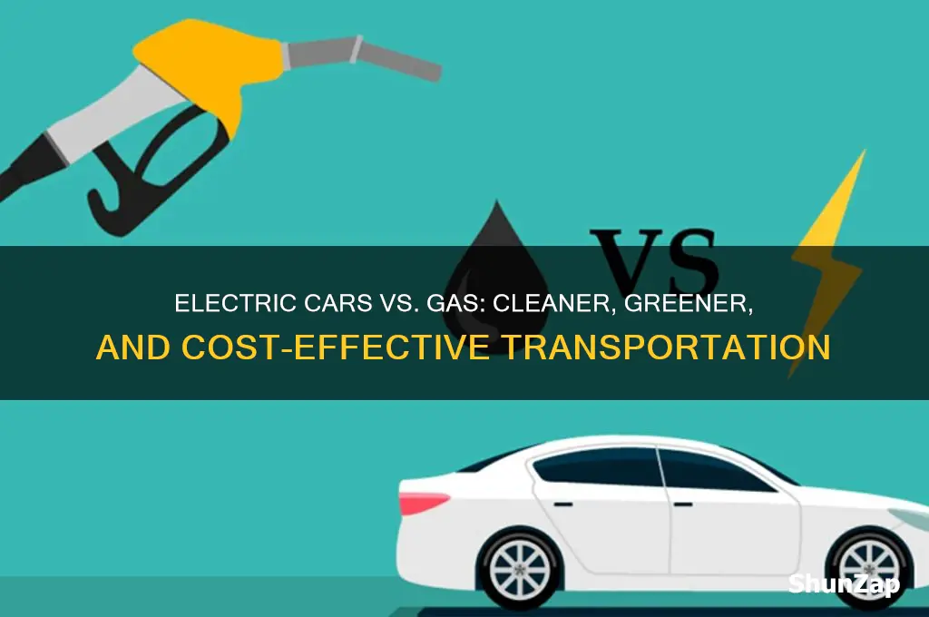 how are electric cars better than gas