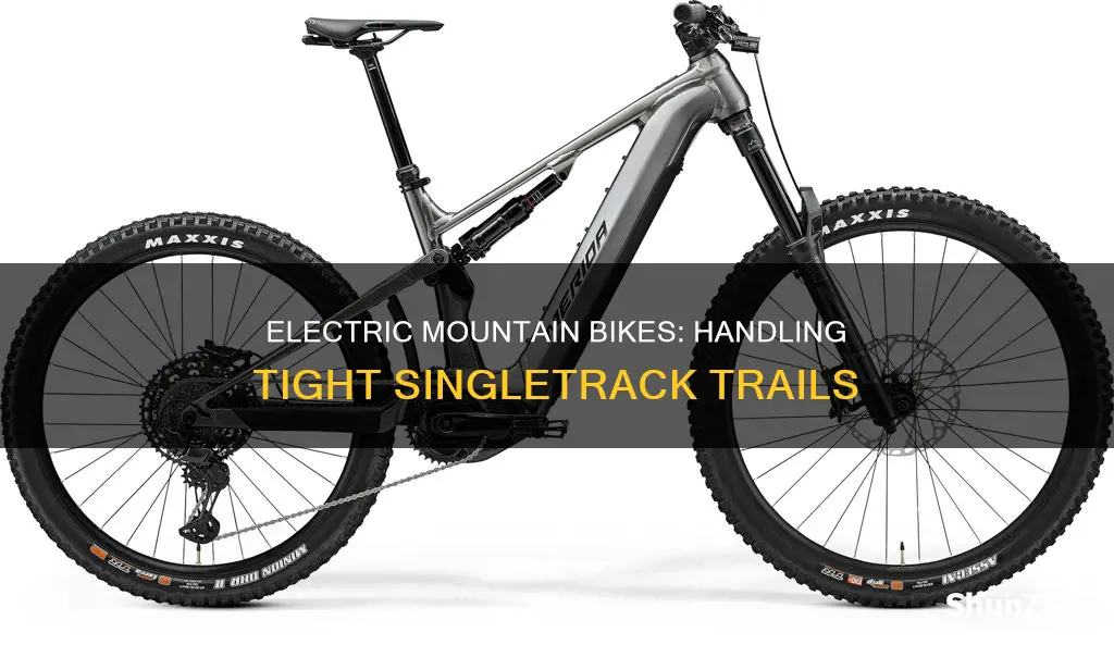 how are electric mountain bikes on tight singletrack