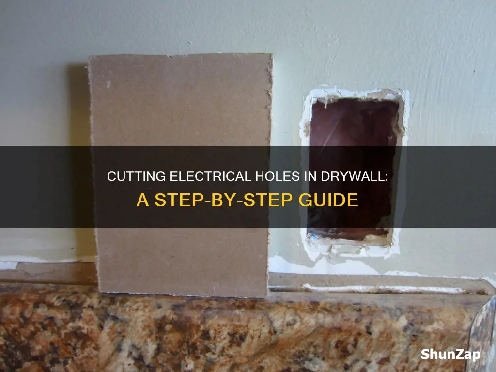 how are electrical holes cut in drywall