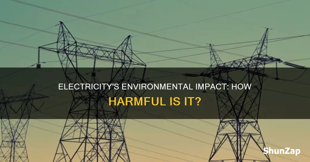 how bad is electricity for the environment