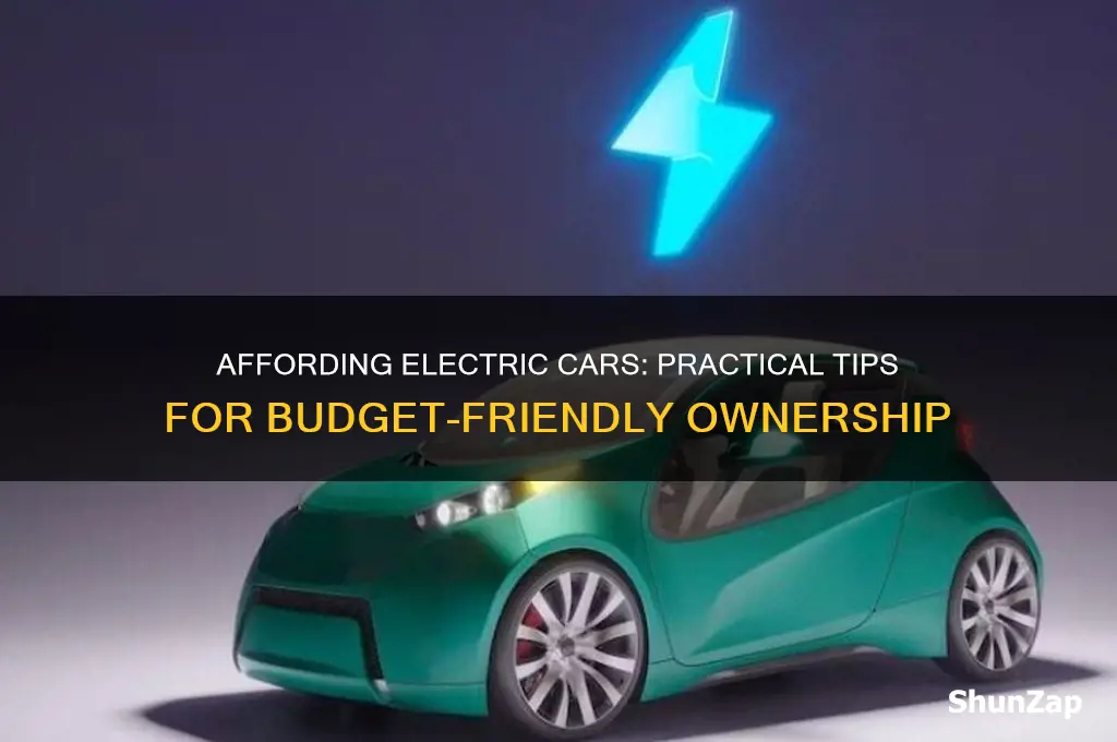 how can anyone afford an electric car
