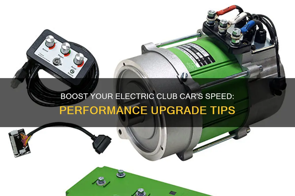 how can i make my electric club car go faster